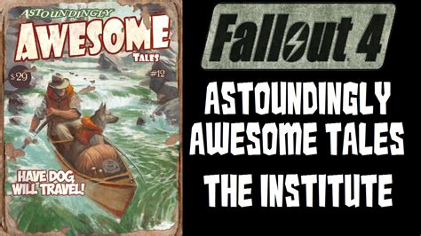 Astoundingly Awesome Tales - Institute (maybe spoiler) :: Fallout …