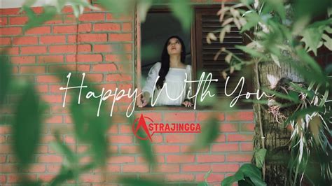 Astrajingga - Happy With You (Official Music …