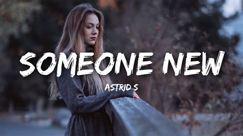 Astrid S - Someone New Lyrics AZLyrics.com