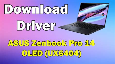 Asus zenbook 14 drivers.  Please check with your supplier for exact Unleash creativity wit...