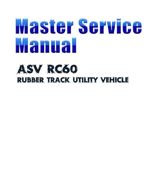 Asv posi track rc 60 track loader service repair workshop manual. - John deere 317 skid steer operators manual.