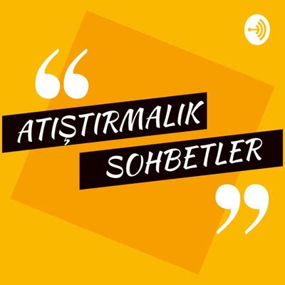 Atıştırmalık Sohbetler • A podcast on Spotify for Podcasters