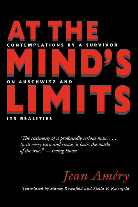 At the Mind's Limits: Contemplations by a Survivor on A.