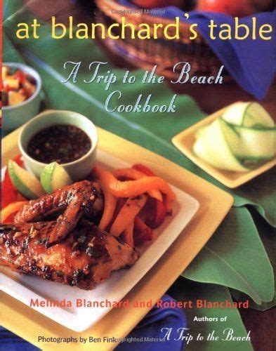Read Online At Blanchards Table A Trip To The Beach Cookbook By Melinda Blanchard