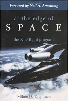 Read At The Edge Of Space The X15 Flight Program By Milton O Thompson