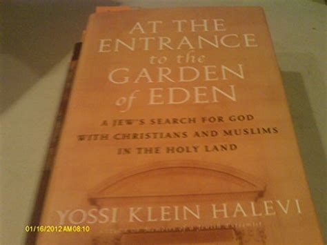 Read At The Entrance To The Garden Of Eden A Jews Search For God With Christians And Muslims In The Holy Land By Yossi Klein Halevi