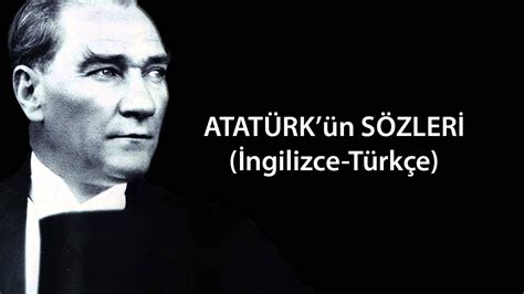 Atatürk ün sözleri ingilizce türkçe