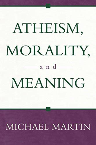 Download Atheism Morality And Meaning By Michael Martin