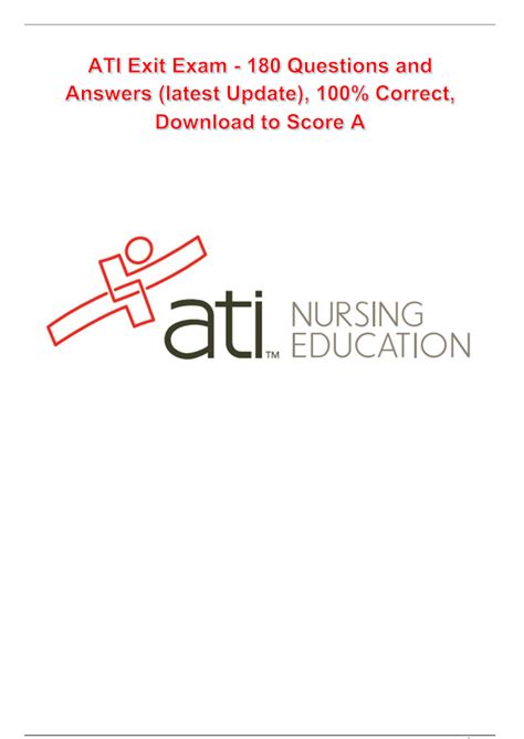ATI Exit Exam - 180 Questions And Answers. Exam (elaborations) • 20 pages • 2023. Exit Exam - 180 Questions And Answers 1. A nurse is caring for a client who has given informed consent for ECT. Just before the procedure, the client tells the nurse she is considering not going forward with the treatment. Which of the following statements by .... 