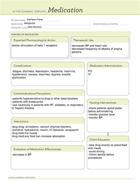 Ati medication template metoprolol. Obtain medication history from patient. Report any drug-drug interactions probable. (digitalis, antihypertensives, anesthetics, NSAIDs) Report abnormal blood pressure and bradycardia Check lab values related to liver and renal function periodically. Elevated BUN and serum creatinine may be caused by beta blockers or cardiac disorder. 