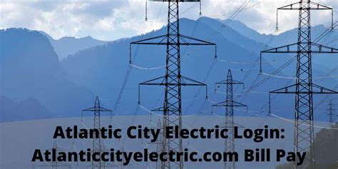 Atlantic electric login. Atlantic City Electric is a regulated electric utility serving more than 545,000 customers in southern New Jersey. 
