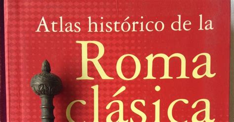 Atlas historico de la roma clasica / historical atlas of classic rome. - Fundamentals of corporate finance 10th edition solutions manual.