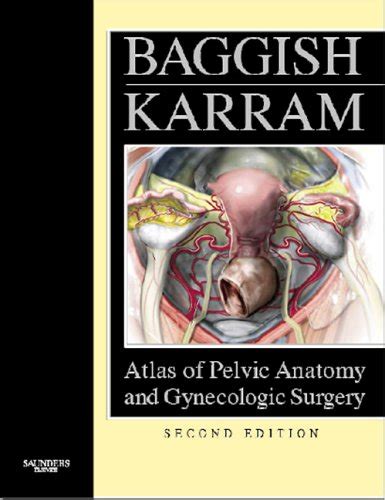 Atlas of pelvic anatomy and gynecologic surgery baggish atlas of pelvic anatomy and gyncecologic surgery. - Fleisher ludwig s textbook of pediatric emergency medicine.