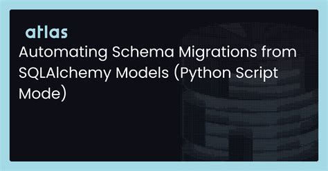 Atlas python migration.  It enables developers to automate schema changes through both decla...
