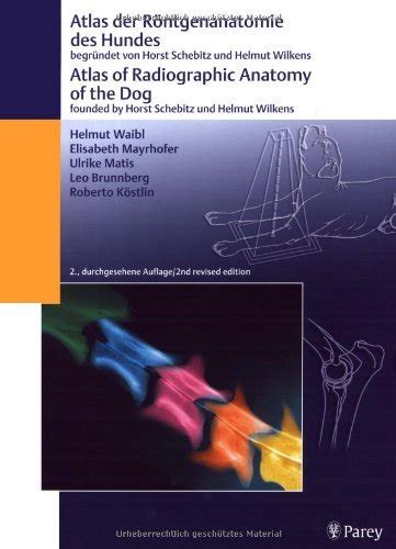 Download Atlas Of Radiographic Anatomy Of The Doganatomie Des Hundes Dual Language By Helmut Waibl