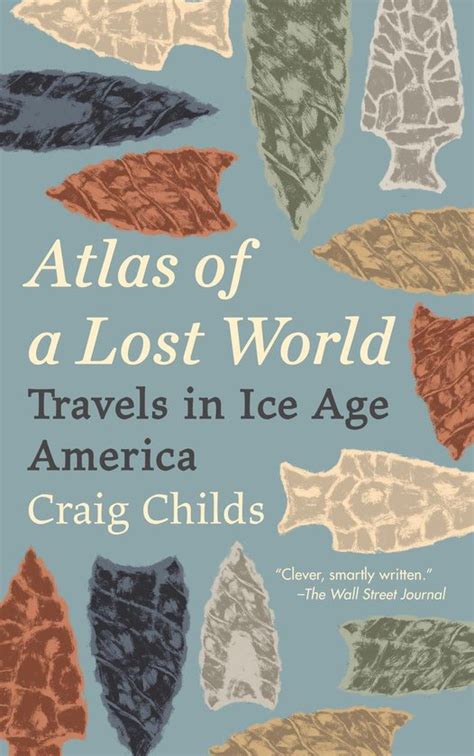 Full Download Atlas Of A Lost World Travels In Ice Age America By Craig Childs