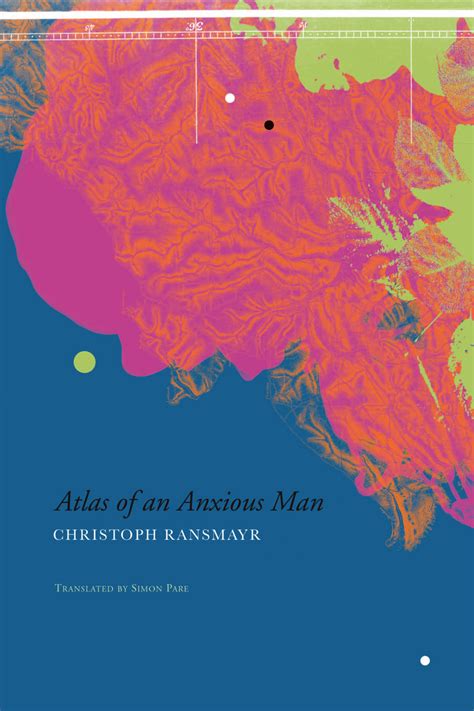 Read Online Atlas Of An Anxious Man By Christoph Ransmayr