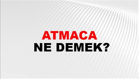 Atmaca Gibisin Ne Demek –. 