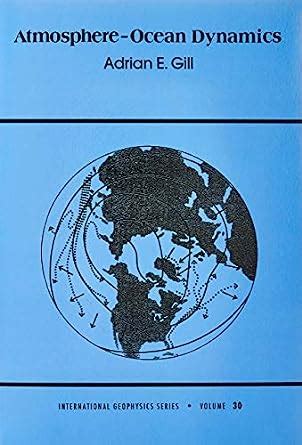 Read Atmosphereocean Dynamics International Geophysics By Adrian E Gill