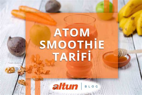 Atom Smoothie Tarifi Altun Blog.
