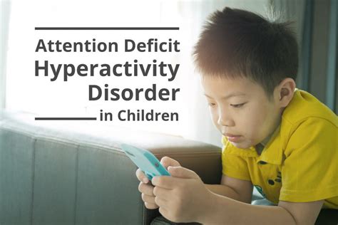 Attention Deficits And Hyperactivity In Children