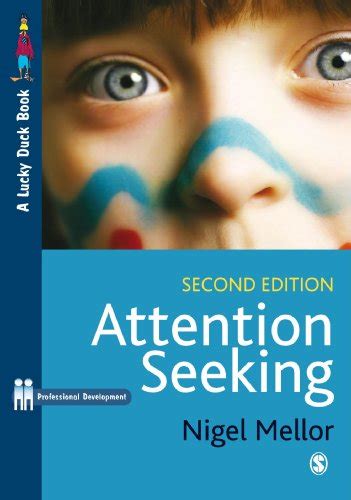 Attention seeking a complete guide for teachers 2nd edition paul chapman publishing lucky duck books. - Alabados sean nuestros señores (no ficcion).