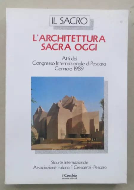 Atti del convegno di pescara, 27 29 gennaio 1989, su il sacro, l'architettura sacra oggi. - Fiori delle rime de' poeti illustri.