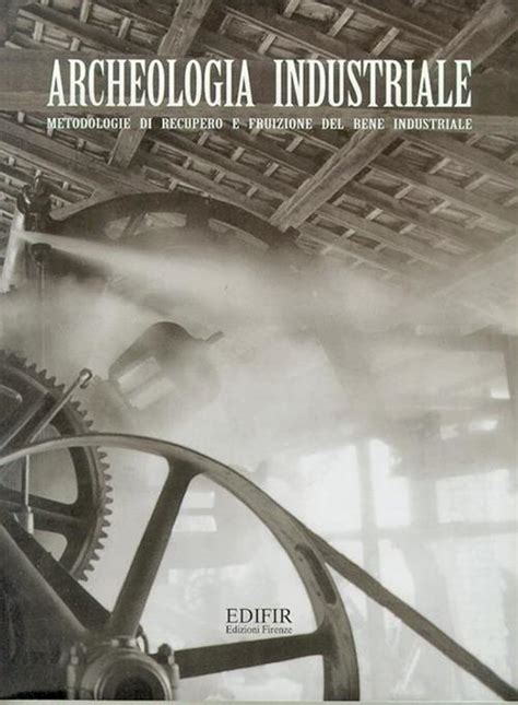 Atti del convegno internazionale di archeologia industriale. - The acl handbook by martha m murray.