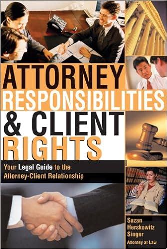 Attorney responsibilities and client rights your legal guide to the attorney client relationship attorney responsibilities. - Šams al-husn, eine chronik vom tode timurs bis zum jahre 1409..