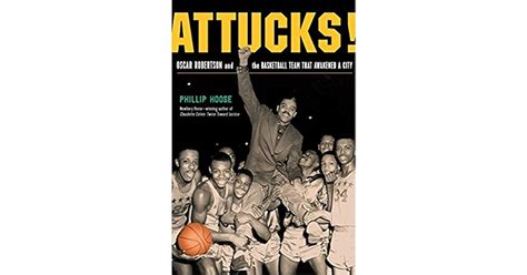Read Online Attucks Oscar Robertson And The Basketball Team That Awakened A City By Phillip Hoose