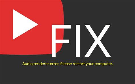 Audio Renderer Error Please Restart Your Computer Error On Youtube