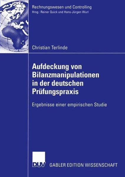 Aufdeckung von bilanzmanipulationen in der deutschen prüfungspraxis. - Fritz eberhard: r uckblicke auf biographie und werk.