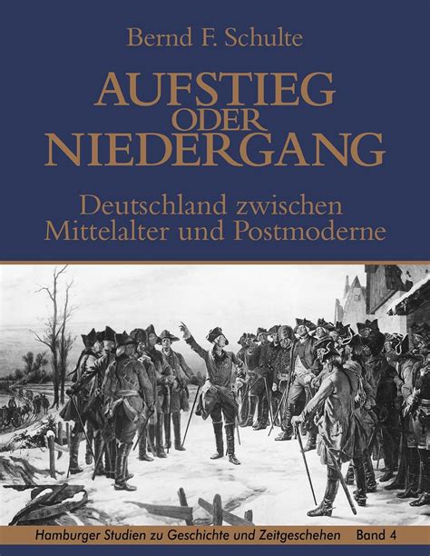 Read Online Aufstieg Oder Niedergang Deutschland Zwischen Mittelalter Und Postmoderne By Bernd F Schulte