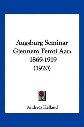 Augsburg seminar gjennem femti aar 1869 1919. - Ultimo massaggio erotico la guida sensuale completa alle mani.