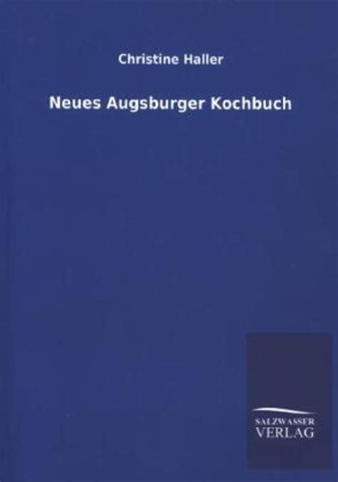 Augsburger kochbuch mit zweihundert der besten rezepte aus dem jahre 1830. - Gedenkschrift zum 100.todestag von friedrich fröbel am 21. juni 1952.