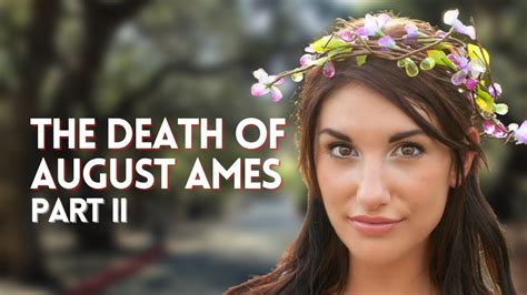 Hot nude August Ames pornstar ️ HD photo gallery ️ sexy naked tits, amazing bikini and topless pictures, wiki profile (bio, age, date of death, height, weight, body measurements, feet size, boobs size, hair color, eyes color, tattoos and piercing), her official website and social networks (facebook, twitter and instagram) ... Date of death ...