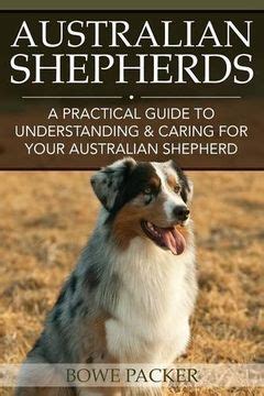 Australian shepherds a practical guide to understanding and caring for your australian shepherd. - Assassins creed rogue prima official game guide prima official game guides.