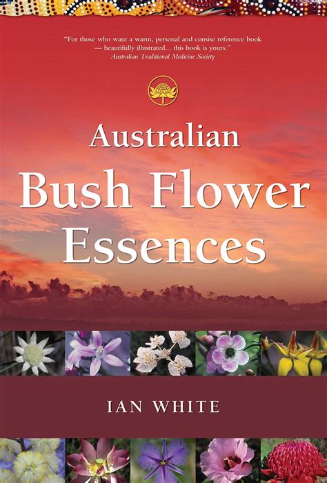 Read Online Australian Bush Flower Essences By Ian White