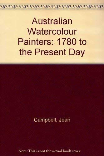 Full Download Australian Watercolour Painters 1780 To Present Day By Jean  Campbell