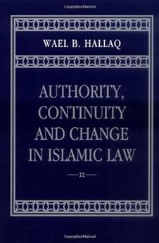 Full Download Authority Continuity And Change In Islamic Law By Wael B Hallaq