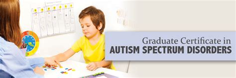 Autism spectrum disorder graduate certificate. 