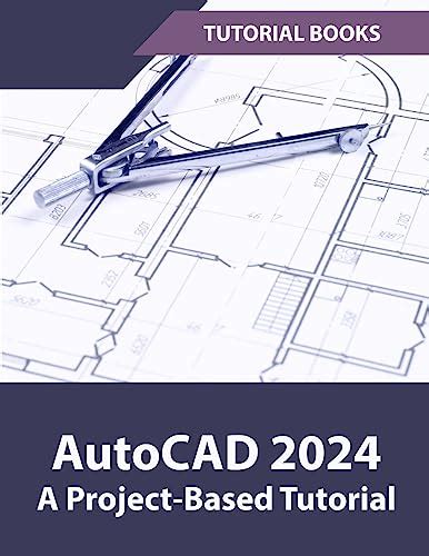 AutoCAD 2024 A Project-Based Tutorial: (Colored)