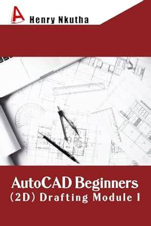 AutoCAD Beginners (2D) Drafting Module 1