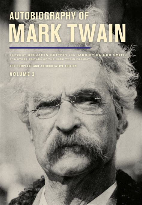 Autobiography of Mark Twain, Volume 3: The Complete and ...