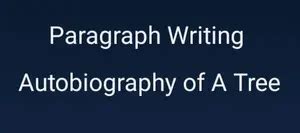 Autobiography of a tree in 200 words pdf