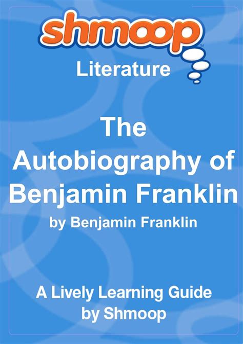 Autobiography of benjamin franklin shmoop