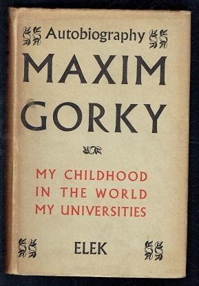 Read Autobiography My Childhood In The World My Universities By Maxim Gorky