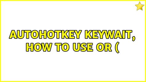 Autohotkey keywait multiple keys.  Beginner tutorial by tidbit Text editors with A...