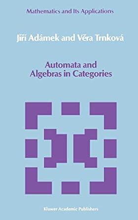 Automata And Algebras In Categories 1st Edition