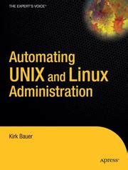 Automating UNIX and Linux Administration (The Expert's Voice) by Kirk Bauer (2003-09-14)